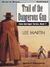 Trail of the Dangerous Gun